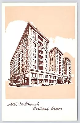 Hotel & Resort~Portland Oregon~Hotel Multnomah~Built 1911~Artist Drawing~Vtg PC • $3.50