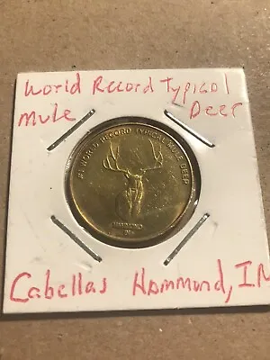 Cabela's World Record Mule Deer Hammond IN Souvenir Coin Token 24mm • $5