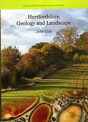 £52.95 • Buy Catt, John (editor) HERTFORDSHIRE GEOLOGY AND LANDSCAPE Hardback BOOK