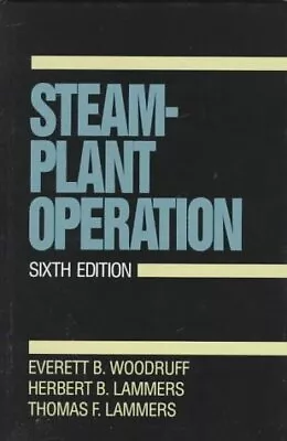 STEAM-PLANT OPERATION By Everett B. Woodruff & Herbert B. Lammers - Hardcover • $38.49