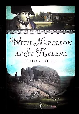 With Napoleon At St Helena By John Stokoe (Paperback) Book • £12.99