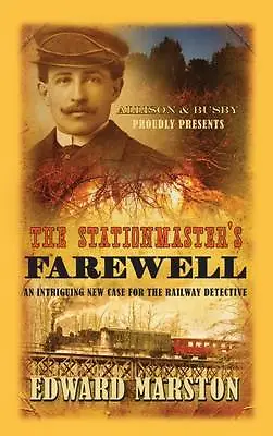 Edward Marston : Stationmasters Farewell The (The Railwa FREE Shipping Save £s • £3.49