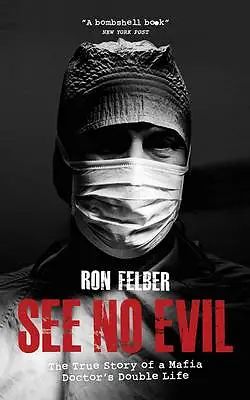 £4.08 • Buy Ron Felber : See No Evil: The True Story Of A Mafia D FREE Shipping, Save £s