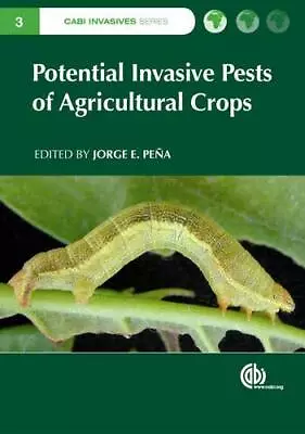 POTENTIAL INVASIVE PESTS OF AGRICULTURAL CROPS (PLANT By Jorge E. Pena EXCELLENT • $40.95