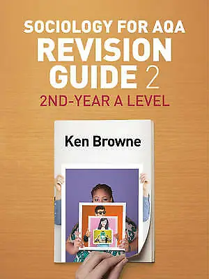 Sociology For AQA Revision Guide 2: 2nd-Year A Level By Ken Browne ... • £12.99