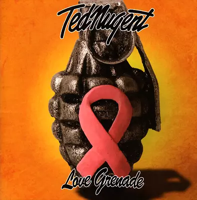 Ted Nugent • Love Grenade CD 2007 Eagle Rock Entertainment  •• NEW •• • $8.98