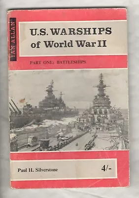 Ian Allan - US Warships Of World War II Part 1 - Battleships By P H Silverstone • £4.99