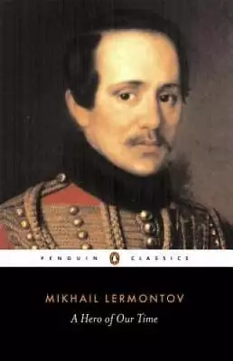 A Hero Of Our Time (Penguin Classics) - Paperback By Lermontov Mikhail - GOOD • $5.11