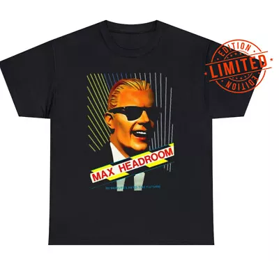 Max Headroom 20 Minutes Into The Future T-Shirt Sci-Fi Series Funny Gift Tee TH3 • $8.95