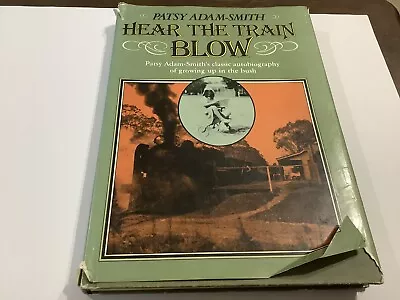 Hear The Train Blow By Patsy Adam-Smith Hardcover 1981 Australian Autobiography  • $10
