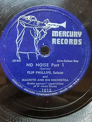 78 RPM No Noise Machito Featuring Flip Phillips Charlie Parker Mercury 1012 • $39.50