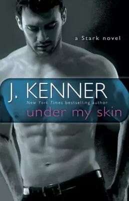 Under My Skin: A Stark Novel By Kenner J. • $4.29