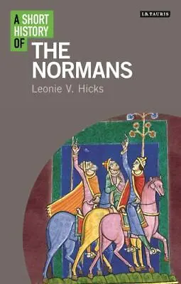 $7.23 • Buy A Short History Of The Normans By Hicks, Leonie V.