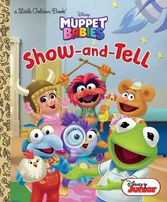 Show-and-Tell; Disney Muppet Babies; Little- RH Disney 9780736439664 Hardcover • $4.43