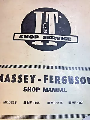 I&T Shop Manual For Massey Ferguson Models  1105  1135 1155 Tractors • $8