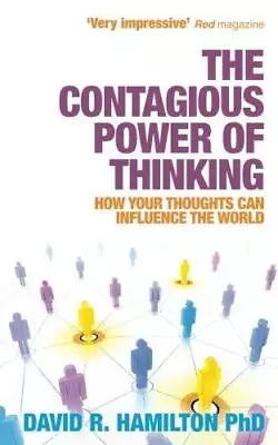 The Contagious Power Of Thinking: How Your Thoughts Can Influence The World • £3.50