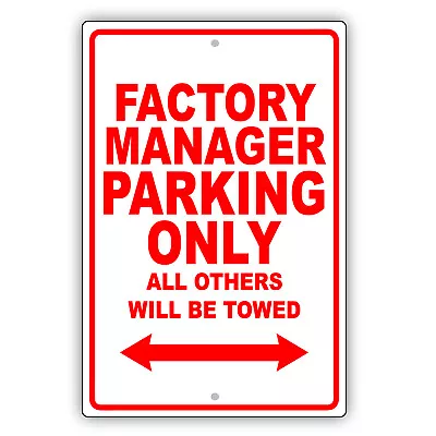 Factory Manager Parking Only Gift Wall Decor Novelty Garage Aluminum Metal Sign • $10.99