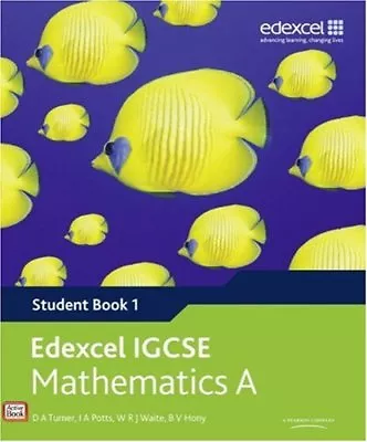 Edexcel IGCSE Mathematics A (Student Book 1) (Edexcel International GCSE)-D A T • £3.51
