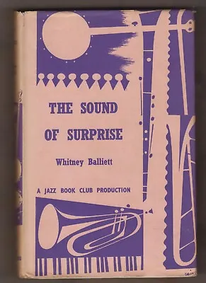 WHITNEY BALLIETT  =  THE SOUND OF SURPRISE  =  {1st JAZZ BOOK CLUB HB 1961}  = • £9.99