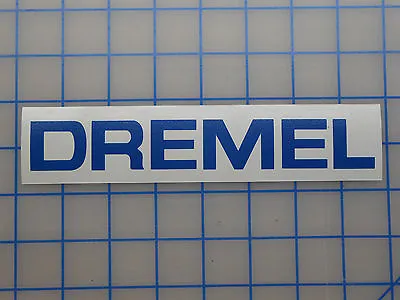 Dremel Sticker Decal 7.5  11  Tool 4200 4000 3000 Bits 3d Printer Multi Saw Max • $2.99