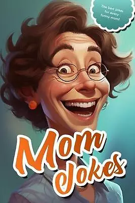 Mom Jokes: Gift Idea For Mother's Day Christmas Birthday Holiday For Kids An • $15.11