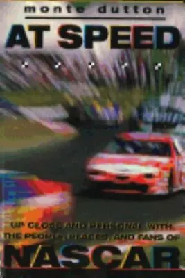 At Speed: Up Close And Personal With The People Places And Fans Of NASCAR • $6.92