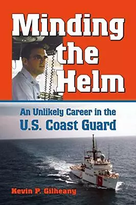 Minding The Helm: An Unlikely Career In The U.S. Coast Guard (Volume 14) (No... • $10.79