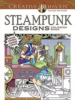 COSTCO Creative Haven STEAMPUNK DESIGNS Coloring Book: Color Doodle Imagi - GOOD • $5.32