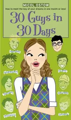 30 Guys In 30 Days (The Romantic Comedies) By Ostow Micol Good Book • $3.73