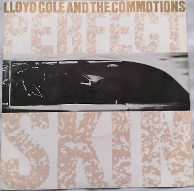 Lloyd Cole And The Commotions - Perfect Skin - 1984 - Polydor Records 7  COLE1 • £4