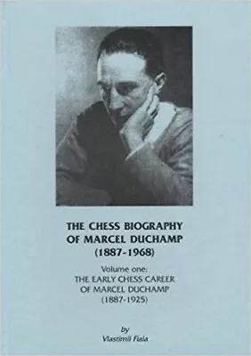 The Chess Biography Of Marcel Duchamp 1887-1968 - Volume 1 • $55.95
