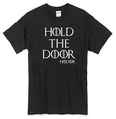 Hold The Door Hodor T-Shirt Game Of Thrones Got Black New • $25.99