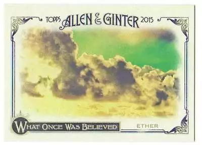 2015 Topps Allen And Ginter What Was Once Believed #WAS-3 Ether  • $0.99