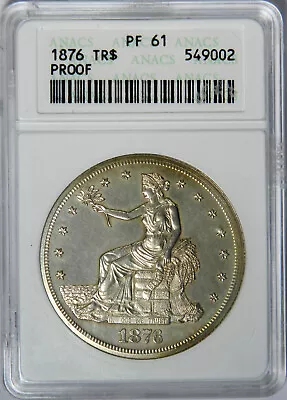 1876 Trade Dollar ~ Flashy Proof! ~ Nice & Problem-free Old Holder Anacs Pf61! • $2595