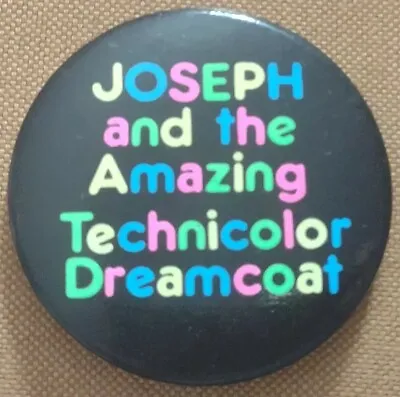 Vintage Badge 55mm Joseph And The Amazing Technicolour Dreamcoat • £2.75