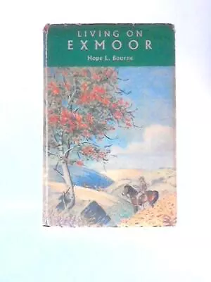 Living On Exmoor (Hope L. Bourne - 1963) (ID:57211) • £22.84