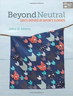 $14.03 • Buy Beyond Neutral: Quilts Inspired By Nature's Elements (That Patchwork Place), New