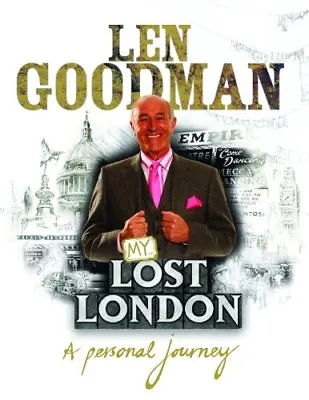 Len Goodmans Lost London By Len Goodman • £3.50