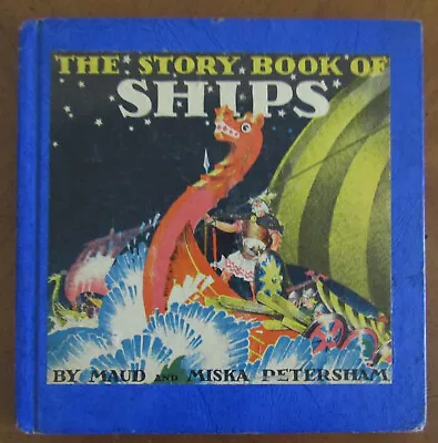 THE STORY BOOK Of SHIPS By Maud And Miska Petersham 1947 HB • $16