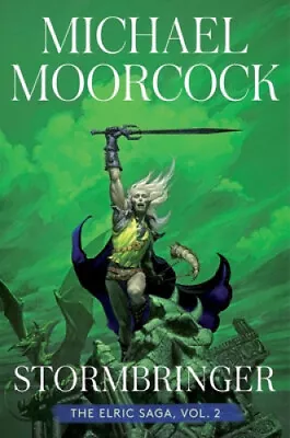 Stormbringer: The Elric Saga Part 2volume 2 (Elric Saga) By Michael Moorcock • $26.43