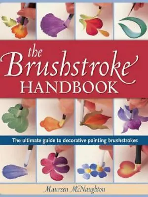 Brushstroke Handbook: The Ultimate Guide To Decorative Painting Brushstrokes • $13.74