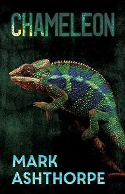 Chameleon By Mark Ashthorpe Book The Cheap Fast Free Post • £7.74