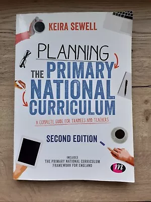 Planning The Primary National Curriculum 2nd Edition Keira Sewell 2018 • £7