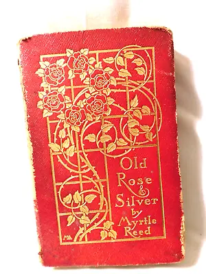 Old Rose & Silver By Myrtle Reed 1909 G.P. Putnam's Sons Knickerbocker Press • $47.45