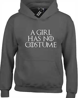 A Girl Has No Costume Hoody Hoodie Game Of Dragons Aria Thrones Khaleesi • £16.99