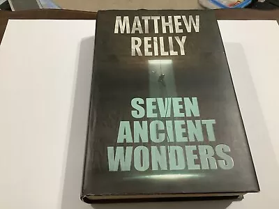 Matthew Reilly Seven Ancient Wonders. Hardcover With Dust Jacket. 2005 • $10