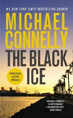 The Black Ice By Connelly Michael • $5.21