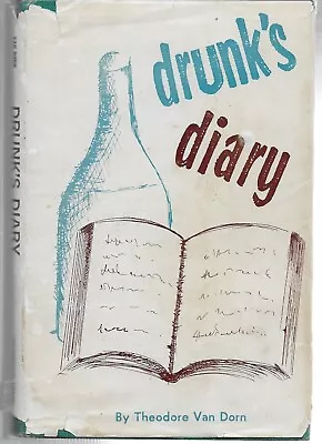 Drunk's Diary Theodore Van Dorn HCDJ 1966 Alcoholics Hardcover/Jacket • $30