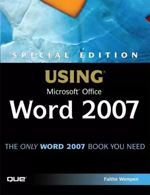 Special Edition Using Microsoft Office Word 2007 By Wempen Faithe • $10.91