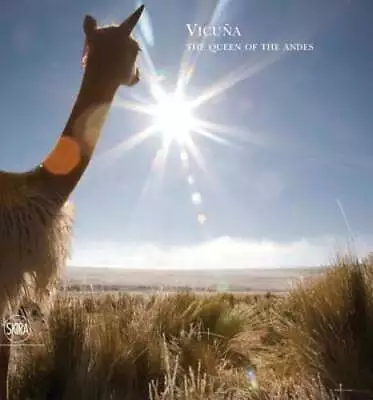 Vicuna: The Queen Of The Andes: The Queen Of The Andes By Bruna Rotunno: Used • $10.24